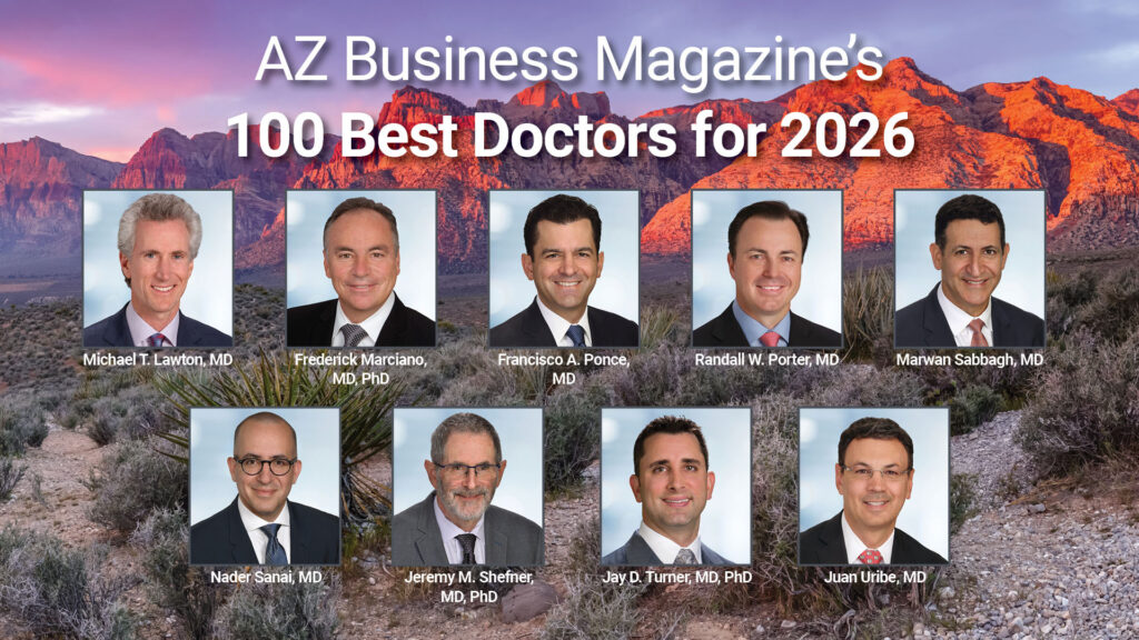 Portraits of the following doctors: Michael Lawton, Frederick Marciano, Francisco Ponce, Randall Porter, Marwan Sabbagh, Nader Sanai, Jeremy Shefner, Jay Turner, Juan Uribe. Text: AZ Business Magazine's 100 Best Doctors for 2026